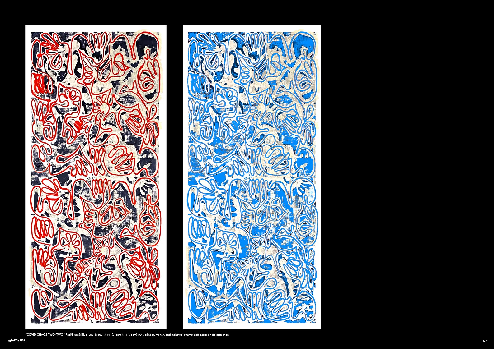 “COVID CHAOS TWOxtwo” Red/Blue & Blue  2021© 100” x 44” (245cm x 111.76cm) I Oil, oil stick, military and industrial enamels on paper on Belgian linen