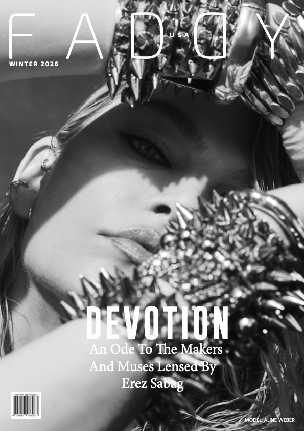 Faddy Magazine, Winter 2026 DEVOTION An Ode To The Makers And Muses Lensed By Erez Sabag